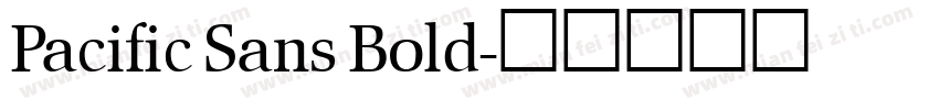 Pacific Sans Bold字体转换